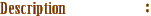 Description Description